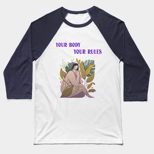 your body your rules Baseball T-Shirt by Zipora